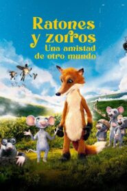 Ratones y zorros. Una amistad de otro mundo