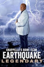 Chappelle's Home Team – Earthquake: Legendary
