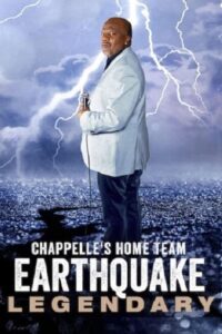 Chappelle's Home Team – Earthquake: Legendary