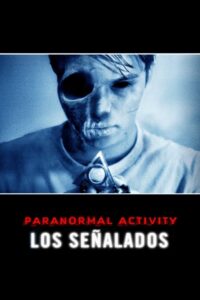 Paranormal Activity: Los señalados